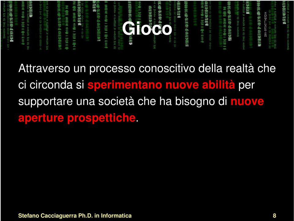 sperimentano nuove abilità per supportare