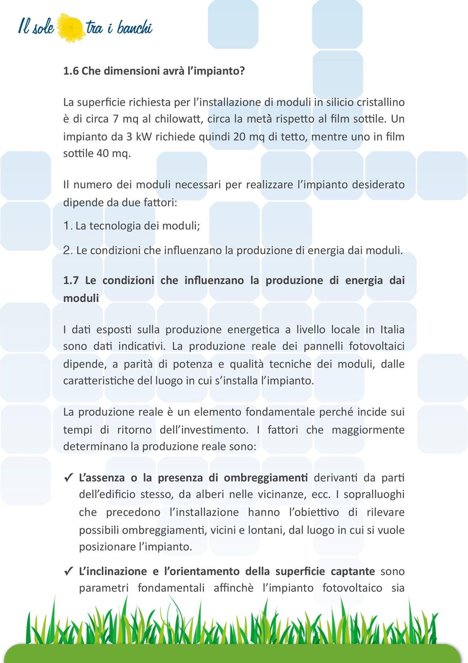 La tecnologia dei moduli; 2. Le condizioni che influenzano la produzione di energia dai moduli. 1.