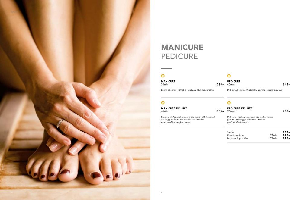 alle mani e alle braccia Smalto mani morbide, unghie curate PEDICURE DE LUXE 70 min 85, Pedicure Peeling Impacco per piedi e