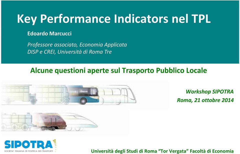 Alcune questioni aperte sul Trasporto Pubblico Locale Workshop SIPOTRA