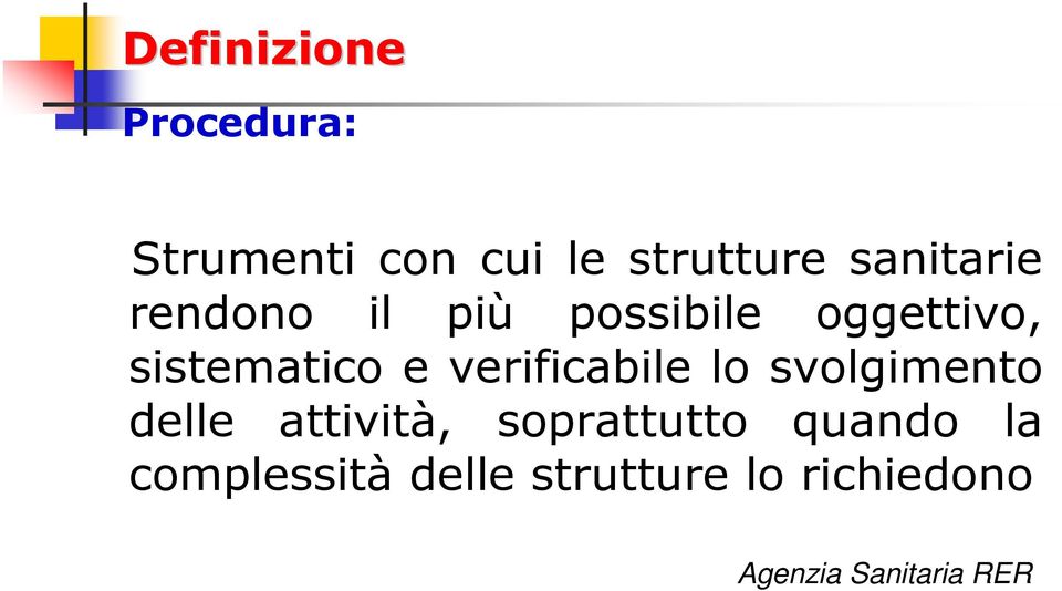 verificabile lo svolgimento delle attività, soprattutto