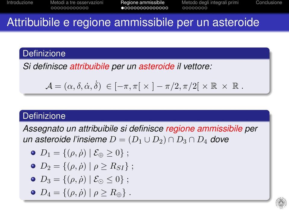 Definizione Assegnato un attribuibile si definisce regione ammissibile per un asteroide l