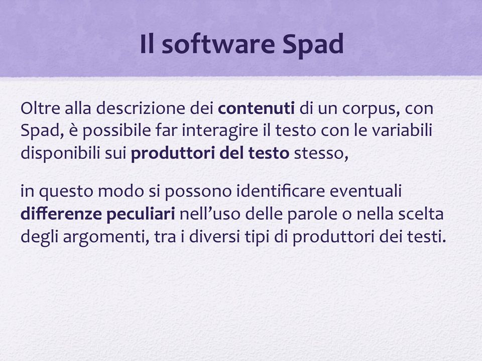 testo stesso, in questo modo si possono identificare eventuali differenze peculiari