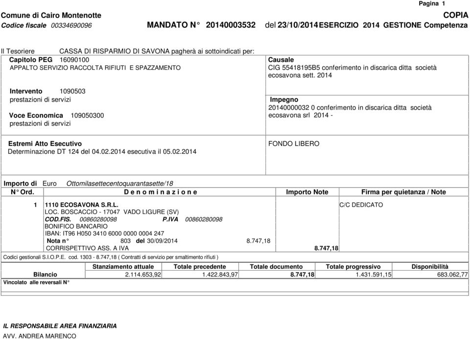 2014 esecutiva il 05.02.2014 Ottomilasettecentoquarantasette/18 1 1110 ECOSAVONA S.R.L. C/C DEDICATO LOC. BOSCACCIO - 17047 VADO LIGURE (SV) COD.FIS. 00860280098 P.