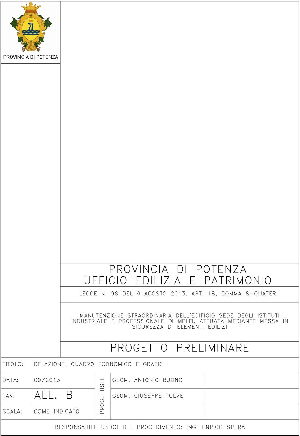 ATTUATA MEDIANTE MESSA IN SICUREZZA DI ELEMENTI EDILIZI PROGETTO PRELIMINARE TITOLO: RELAZIONE, QUADRO ECONOMICO E