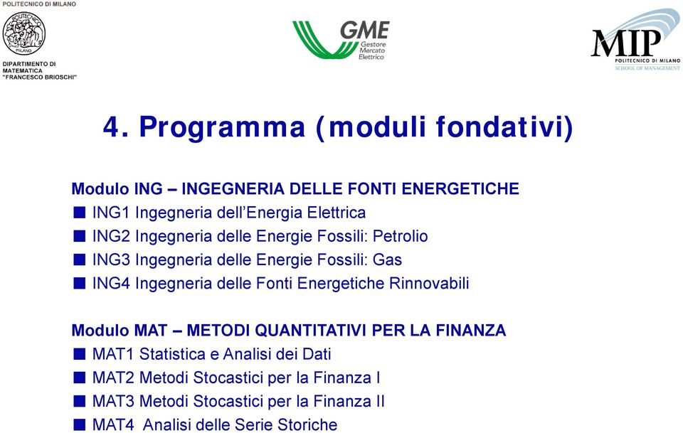 Ingegneria delle Fonti Energetiche Rinnovabili Modulo MAT METODI QUANTITATIVI PER LA FINANZA MAT1 Statistica e