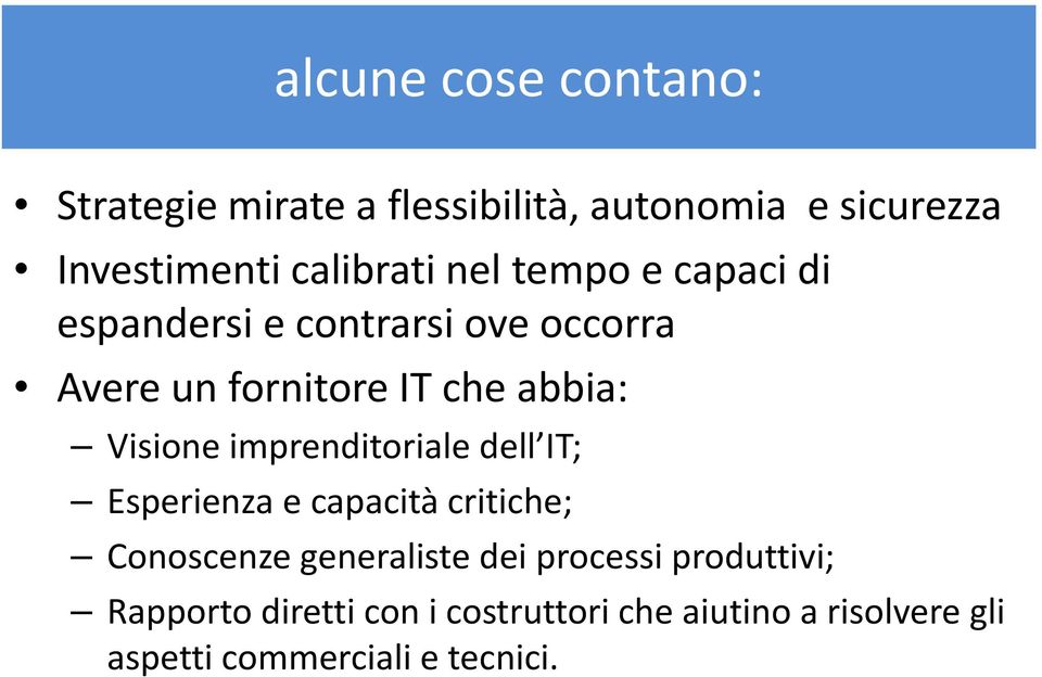 imprenditoriale dell IT; Esperienza e capacità critiche; Conoscenze generaliste dei processi