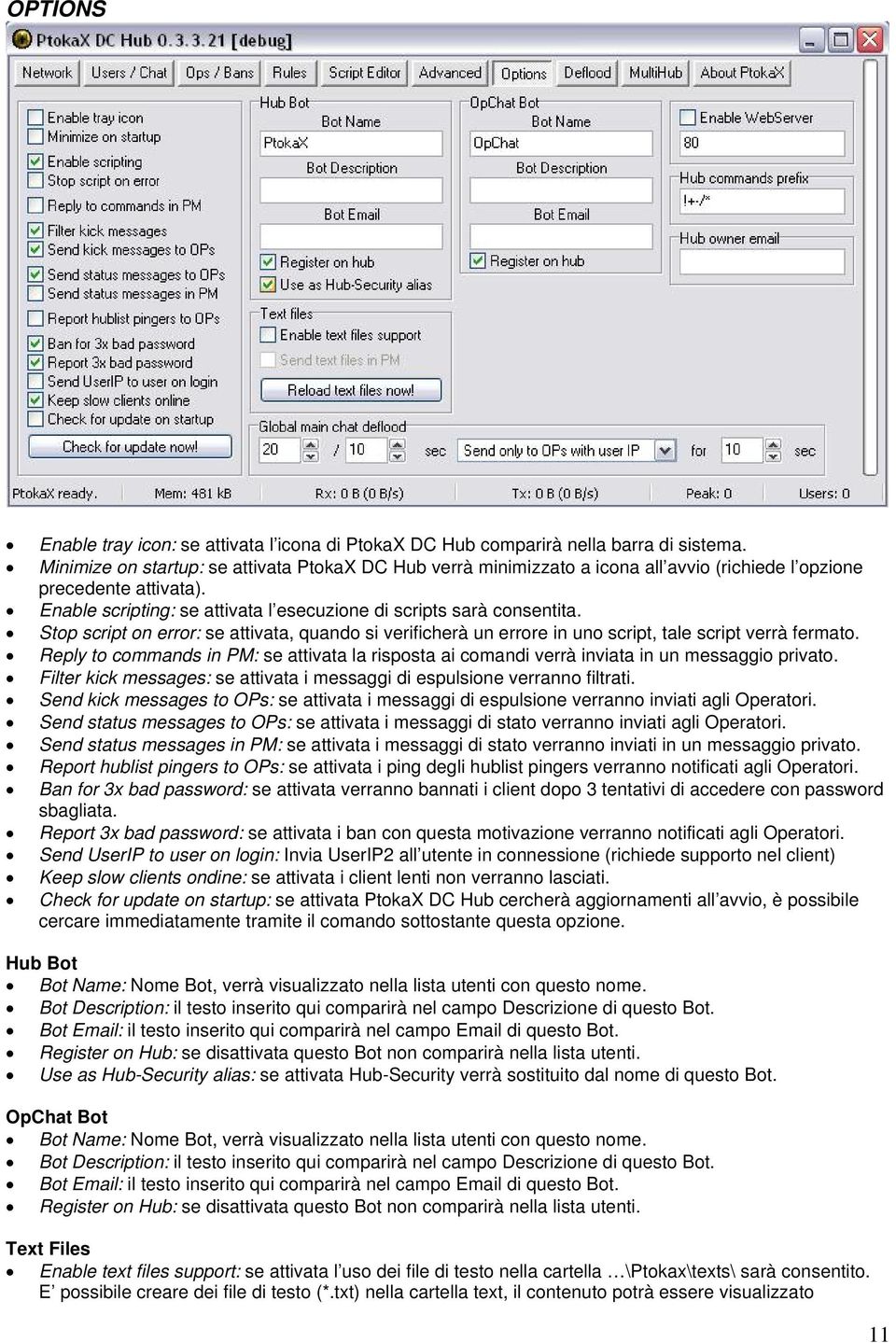 Stop script on error: se attivata, quando si verificherà un errore in uno script, tale script verrà fermato.