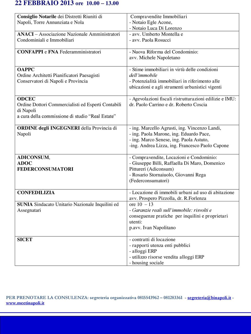 Paola Rosucci - Nuova Riforma del Condominio: avv. Michele Napoletano - Agevolazioni fiscali ristrutturazioni edilizie e IMU: dr.