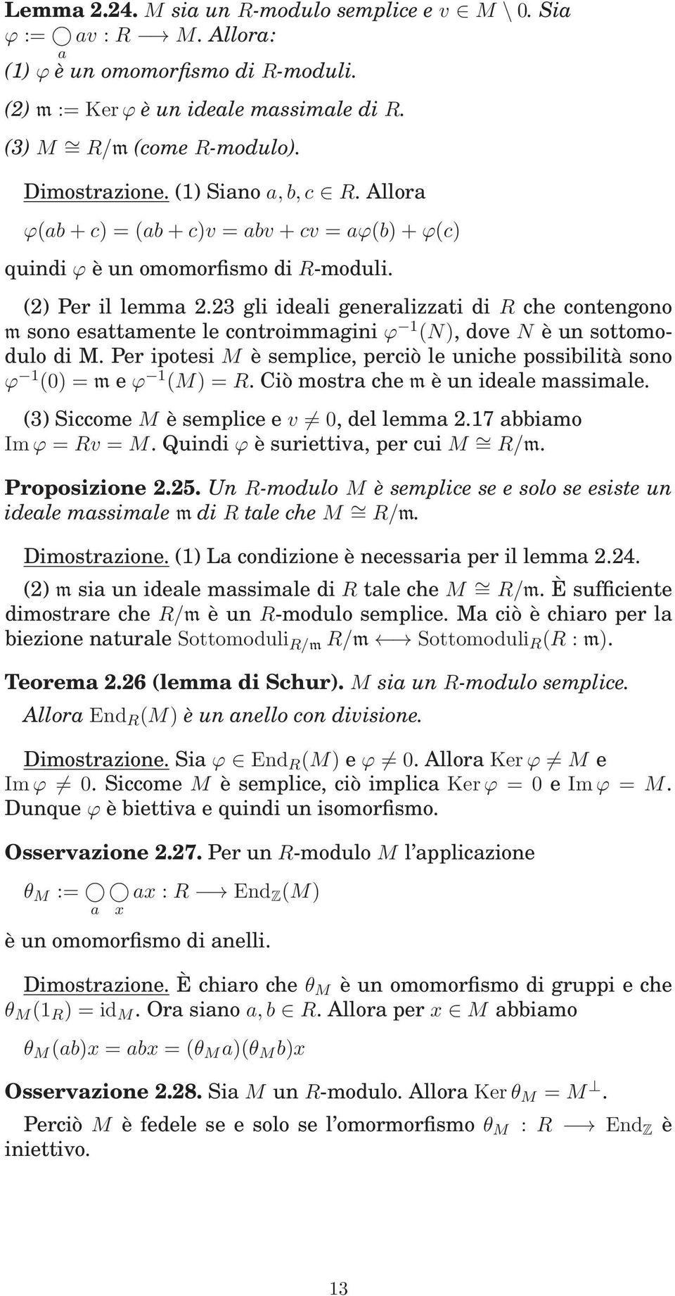 23 gli ideali generalizzati di R che contengono m sono esattamente le controimmagini ϕ 1 (N), dove N è un sottomodulo di M.