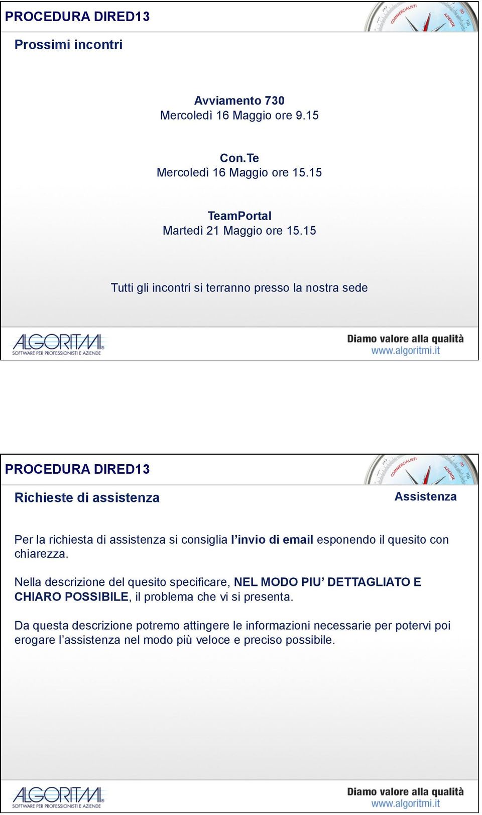 email esponendo il quesito con chiarezza.