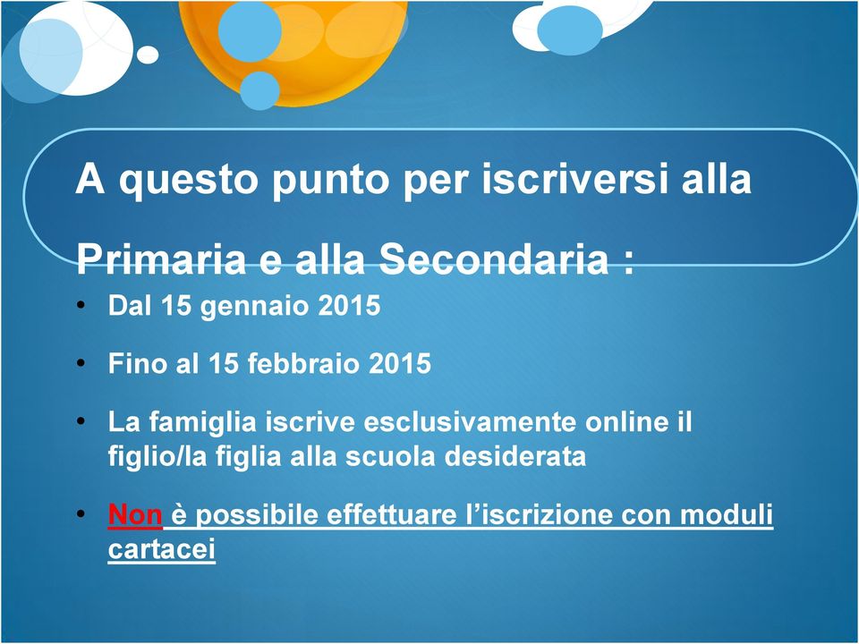 iscrive esclusivamente online il figlio/la figlia alla scuola