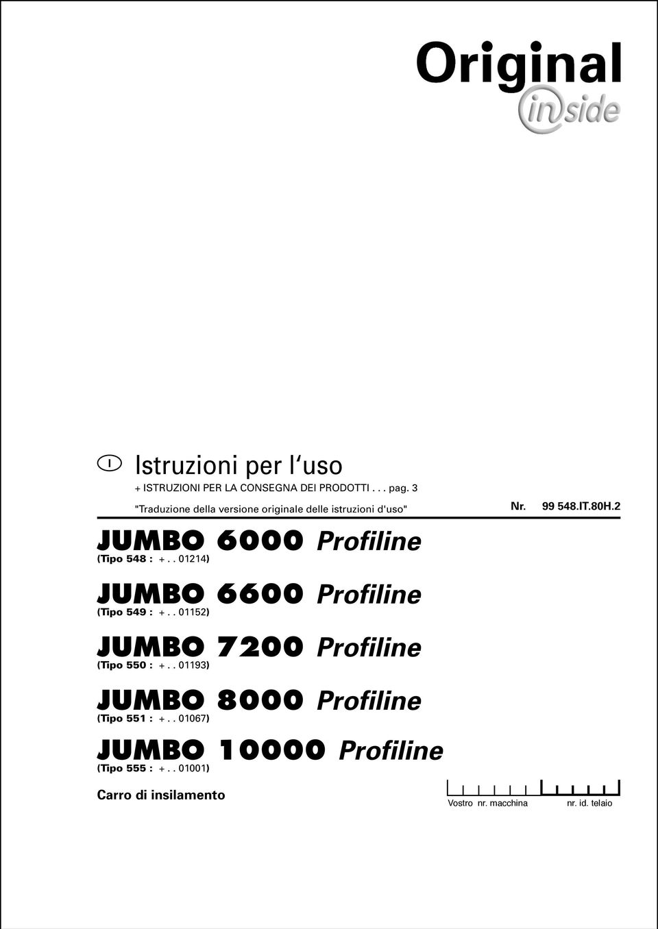 . 01214) JUMBO 6600 Profiline (Tipo 549 : +.. 01152) JUMBO 7200 Profiline (Tipo 550 : +.