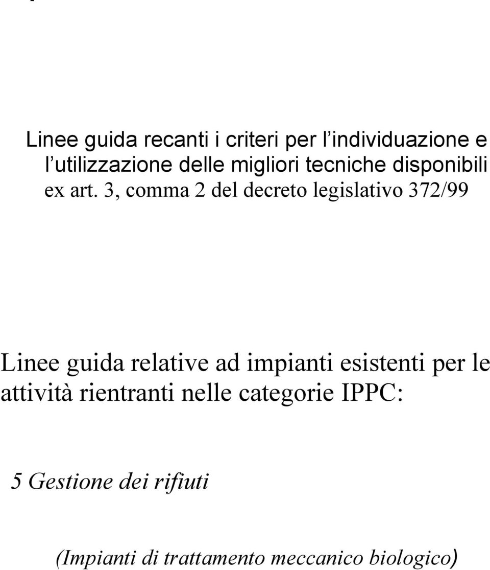 3, comma 2 del decreto legislativo 372/99 Linee guida relative ad impianti