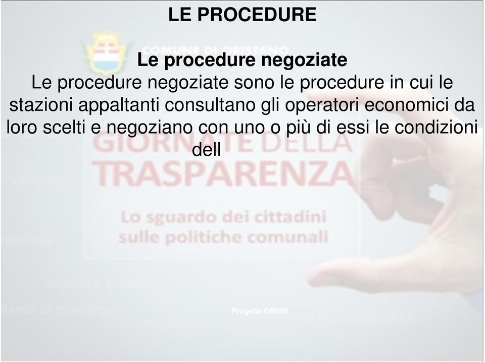 Le negoziate, dunque, si caratterizzano per essere delle procedure che si sviluppano in due fasi: la prima è diretta all individuazione