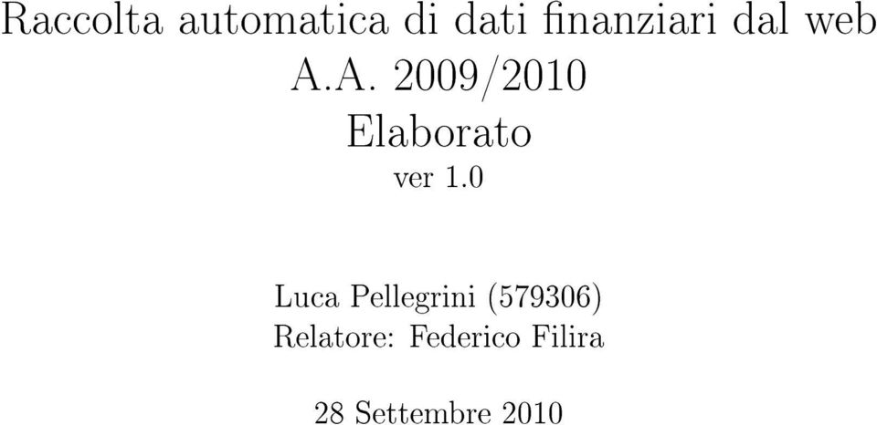 0 Luca Pellegrini (579306) Relatore: