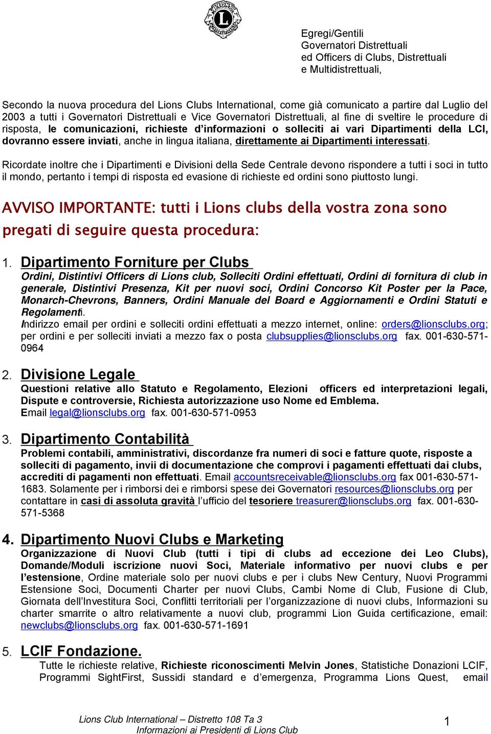 della LCI, dovranno essere inviati, anche in lingua italiana, direttamente ai Dipartimenti interessati.