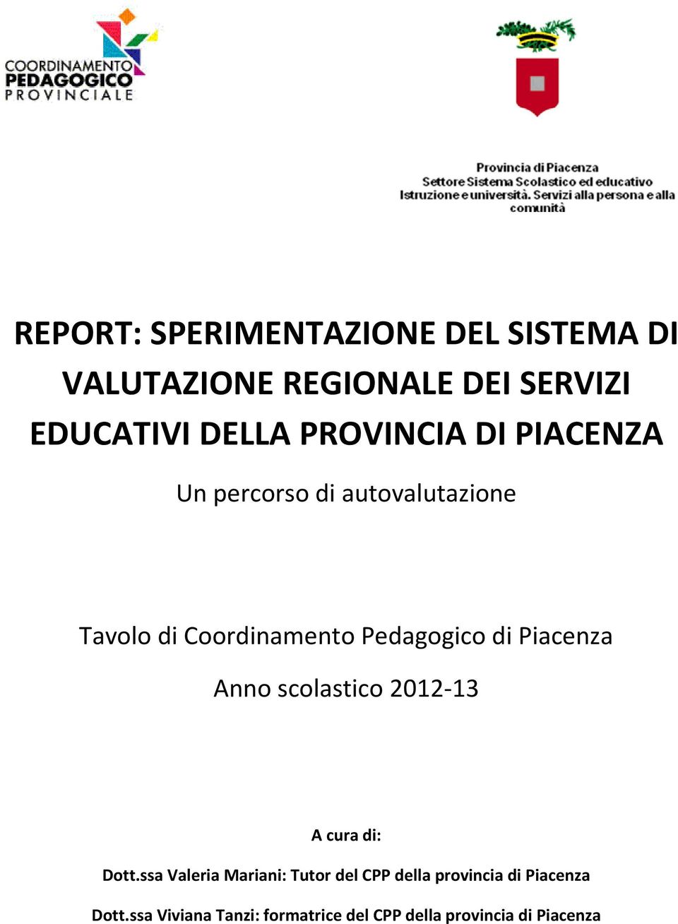 Piacenza Anno scolastico 2012-13 A cura di: Dott.