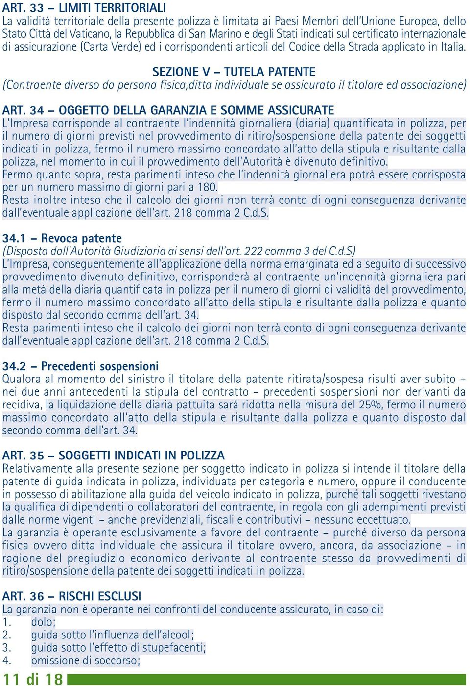 SEZIONE V TUTELA PATENTE (Contraente diverso da persona fisica,ditta individuale se assicurato il titolare ed associazione) ART.