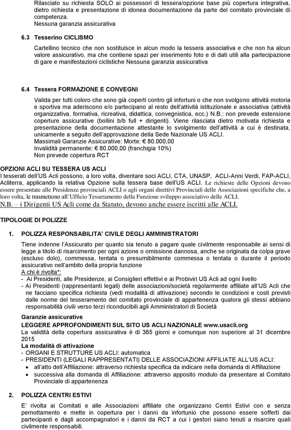 3 Tesserino CICLISMO Cartellino tecnico che non sostituisce in alcun modo la tessera associativa e che non ha alcun valore assicurativo, ma che contiene spazi per inserimento foto e di dati utili