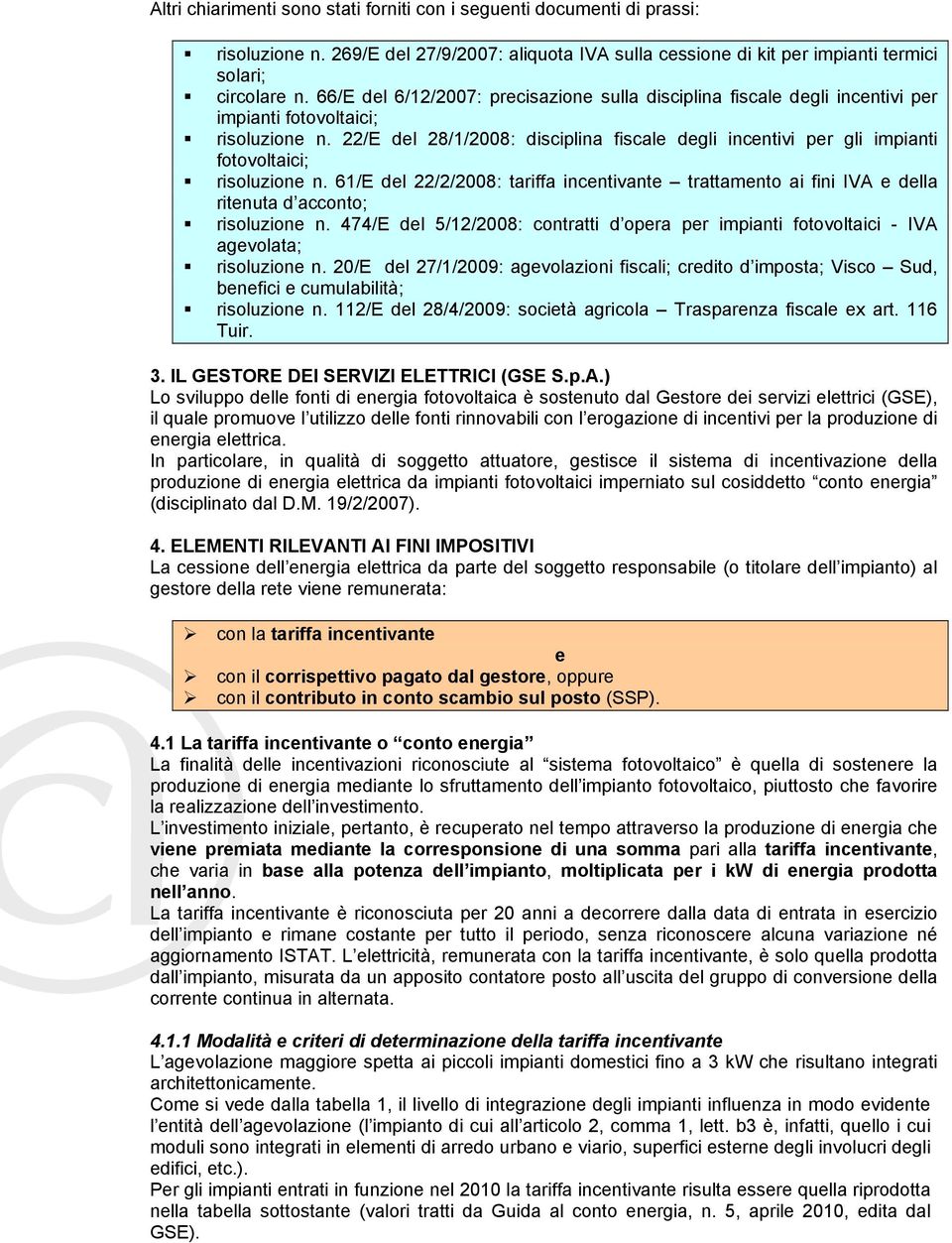 22/E del 28/1/2008: disciplina fiscale degli incentivi per gli impianti fotovoltaici; risoluzione n.