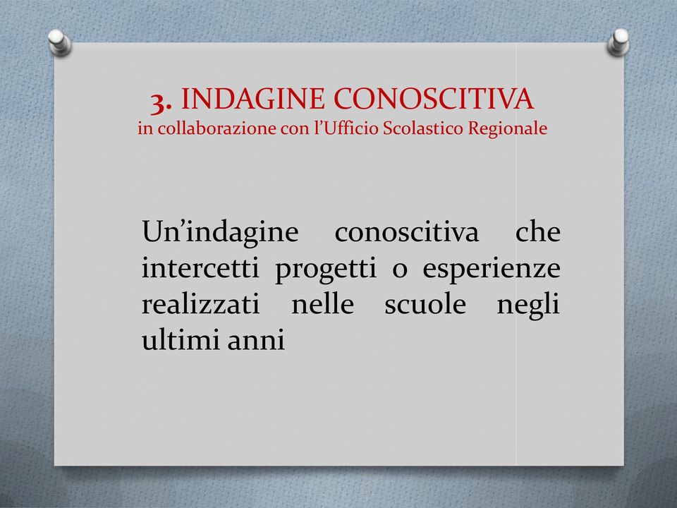 indagine conoscitiva che intercetti progetti