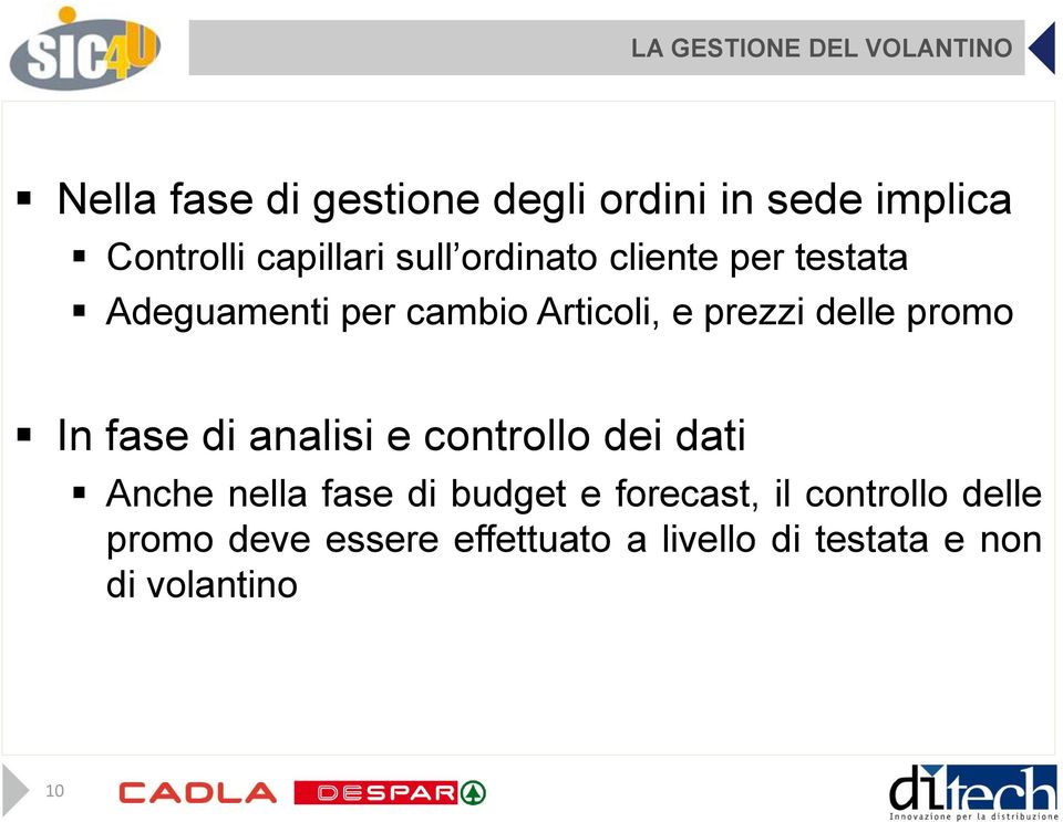 delle promo In fase di analisi e controllo dei dati Anche nella fase di budget e