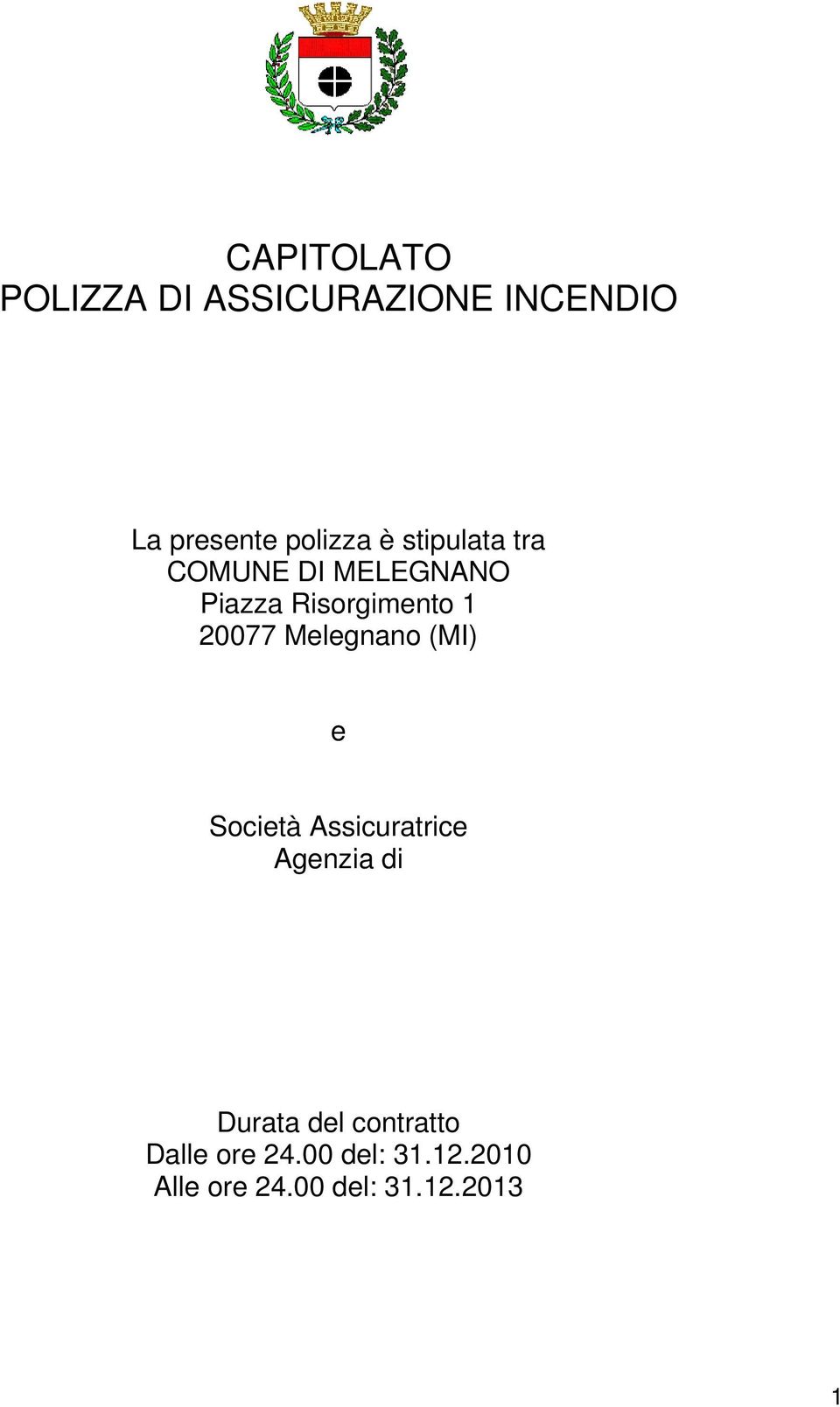 Melegnano (MI) e Società Assicuratrice Agenzia di Durata del