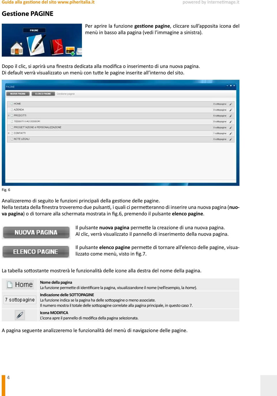 6 Analizzeremo di seguito le funzioni principali della gestione delle pagine.