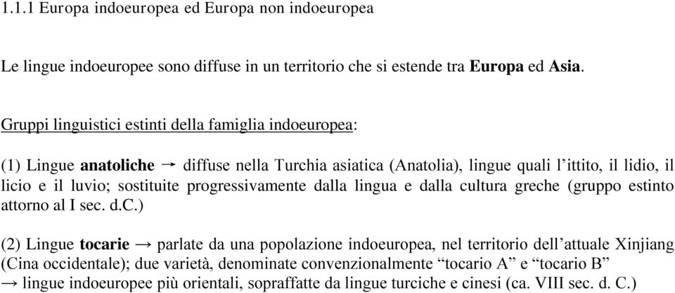 luvio; sostituite progressivamente dalla lingua e dalla cu