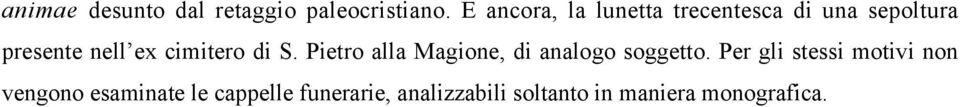 cimitero di S. Pietro alla Magione, di analogo soggetto.