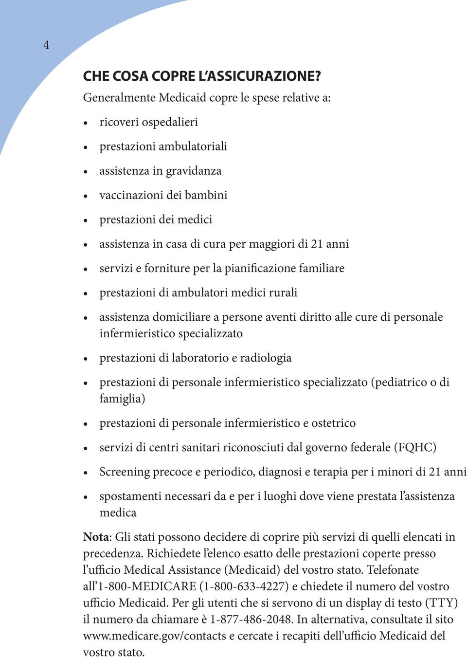 maggiori di 21 anni servizi e forniture per la pianificazione familiare prestazioni di ambulatori medici rurali assistenza domiciliare a persone aventi diritto alle cure di personale infermieristico