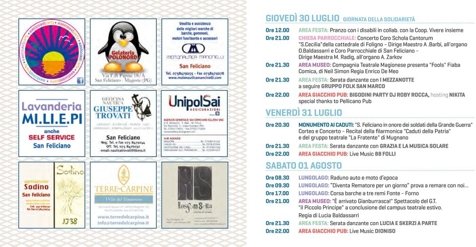 Zarkov AREA MUSEO: Compagnia Teatrale Magionese presenta "Fools" Fiaba Comica, di Neil Simon Regia Enrico De Meo Area Festa: Serata danzante con I MEZZANOTTE a seguire GRUPPO FOLK SAN MARCO Area