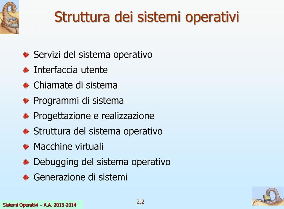 Progettazione e realizzazione Struttura del sistema operativo