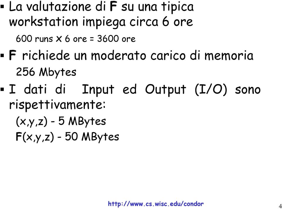 carico di memoria 256 Mbytes I dati di Input ed Output (I/O)