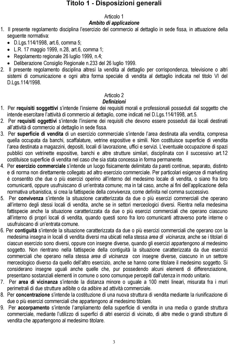 6, comma 1; Regolamento regionale 26