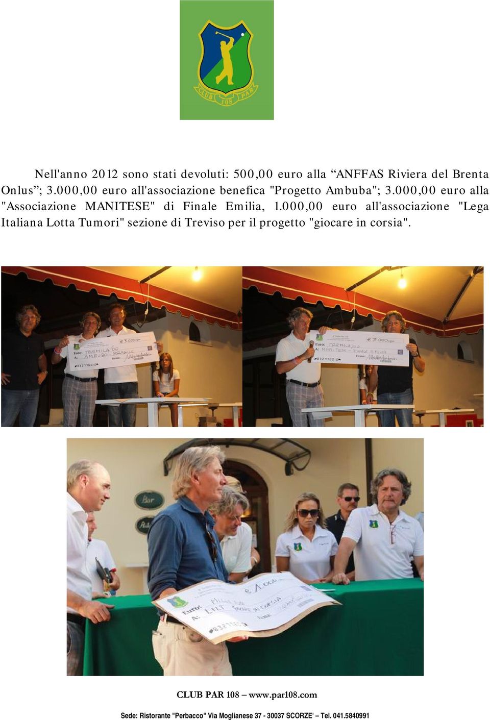 000,00 euro alla "Associazione MANITESE" di Finale Emilia, 1.