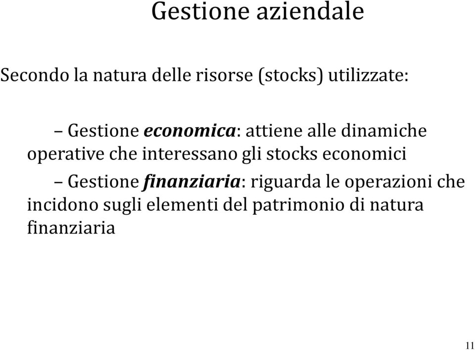 interessano gli stocks economici Gestione finanziaria: riguarda le