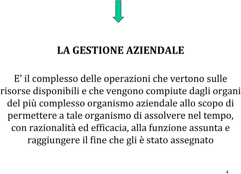 aziendale allo scopo di permettere a tale organismo di assolvere nel tempo, con