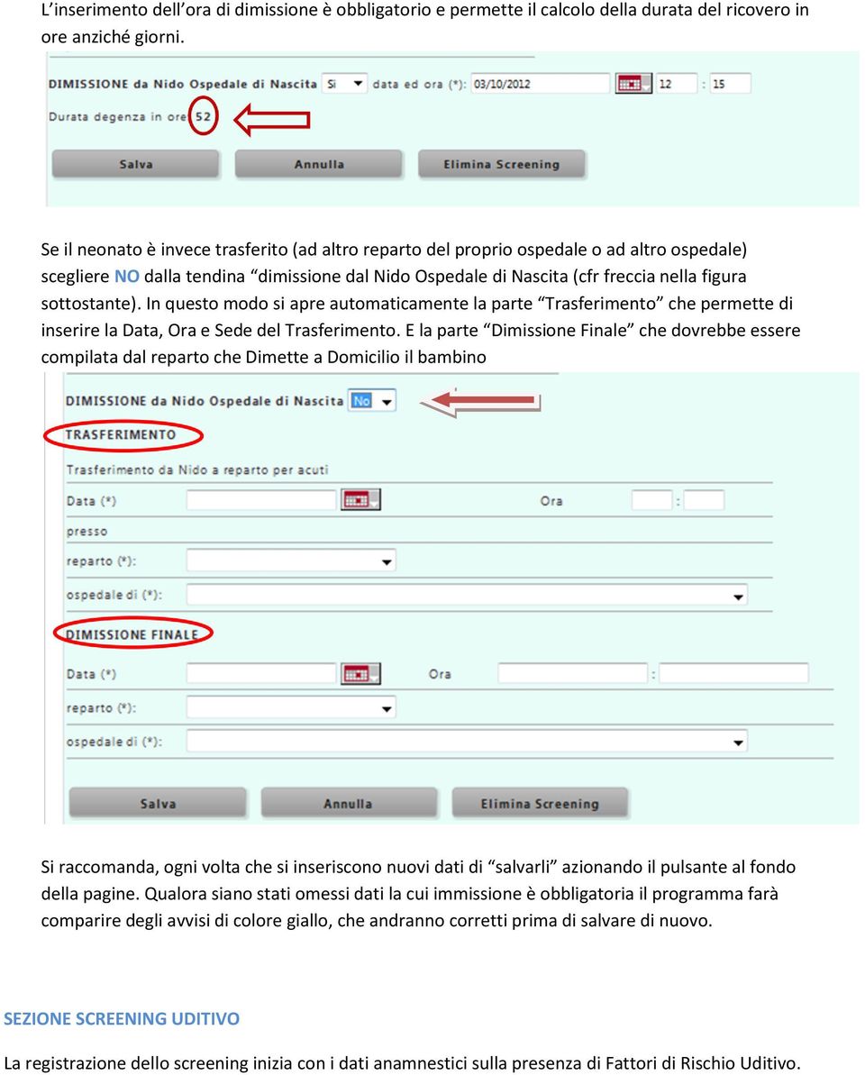 In questo modo si apre automaticamente la parte Trasferimento che permette di inserire la Data, Ora e Sede del Trasferimento.