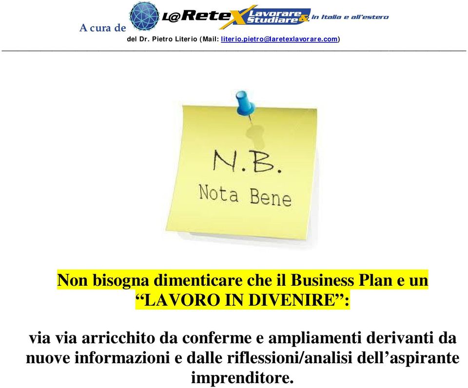 conferme e ampliamenti derivanti da nuove