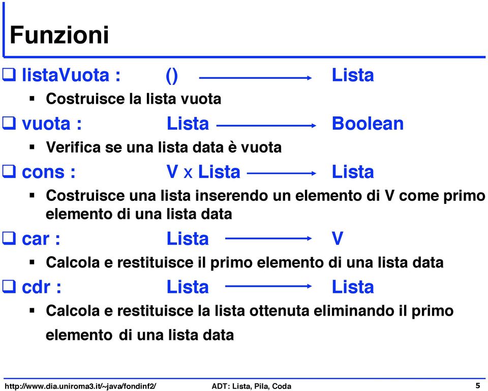 car : Lista V " Calcola e restituisce il primo elemento di una lista data!