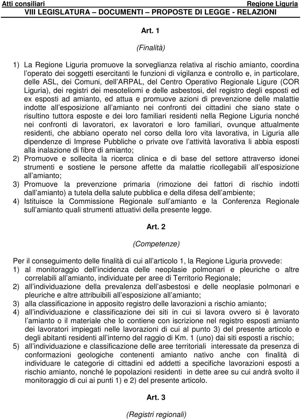 azioni di prevenzione delle malattie indotte all esposizione all amianto nei confronti dei cittadini che siano state o risultino tuttora esposte e dei loro familiari residenti nella nonché nei