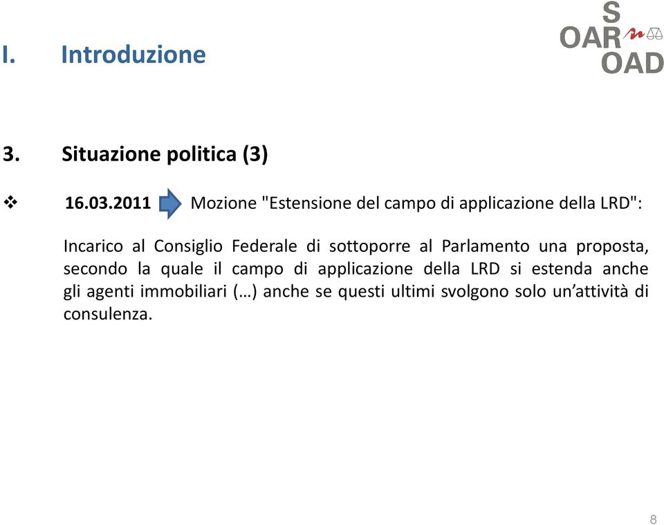 Federale di sottoporre al Parlamento una proposta, secondo la quale il campo di