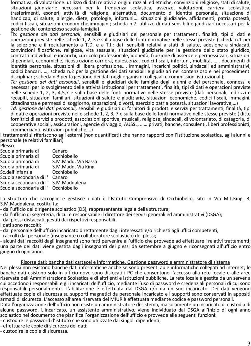 infortuni, situazioni giudiziarie, affidamenti, patria potestà, codici fiscali, situazioni economiche,immagini; scheda n.