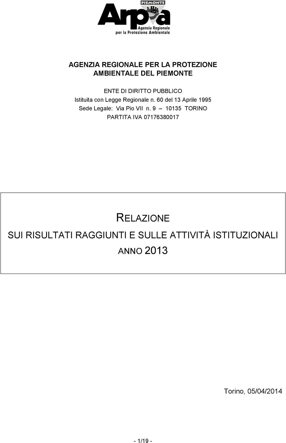 60 del 13 Aprile 1995 Sede Legale: Via Pio VII n.