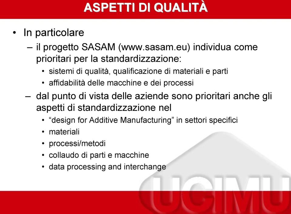 affidabilità delle macchine e dei processi dal punto di vista delle aziende sono prioritari anche gli aspetti di