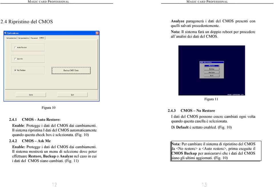 10) 2.4.2 CMOS Ask Me Enable: Protegge i dati del CMOS dai cambiamenti.