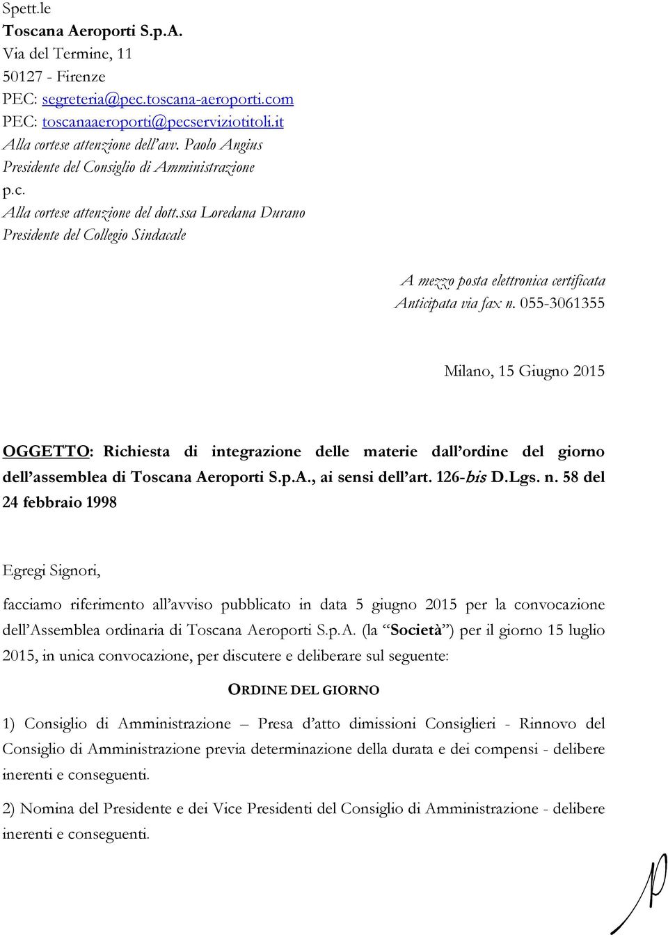 ssa Loredana Durano Presidente del Collegio Sindacale A mezzo posta elettronica certificata Anticipata via fax n.