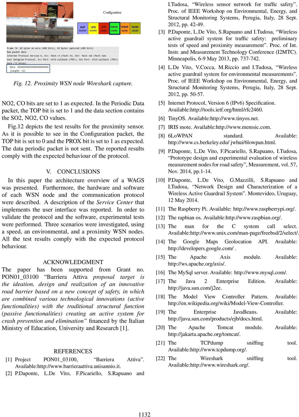 The data periodic packet is not sent. The reported results comply with the expected behaviour of the protocol. V. CONCLUSIONS In this paper the architecture overview of a WAGS was presented.